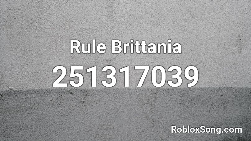 Rule Brittania Roblox ID