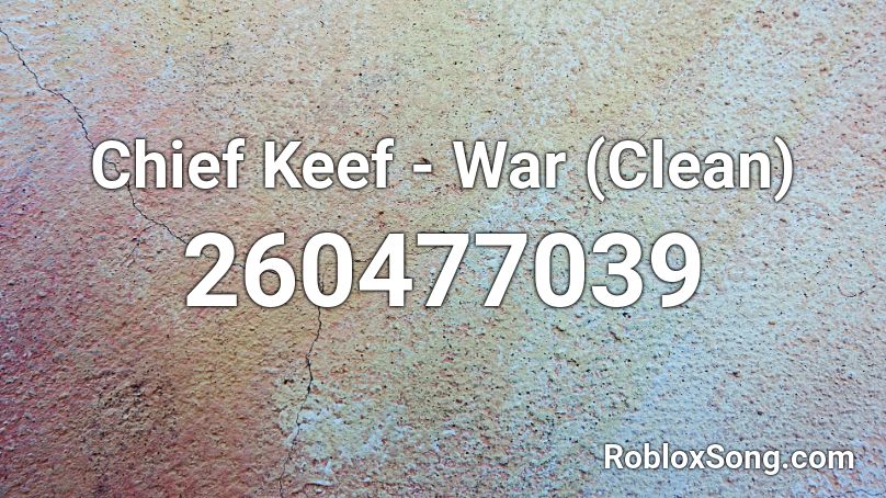 Chief Keef - War (Clean)  Roblox ID