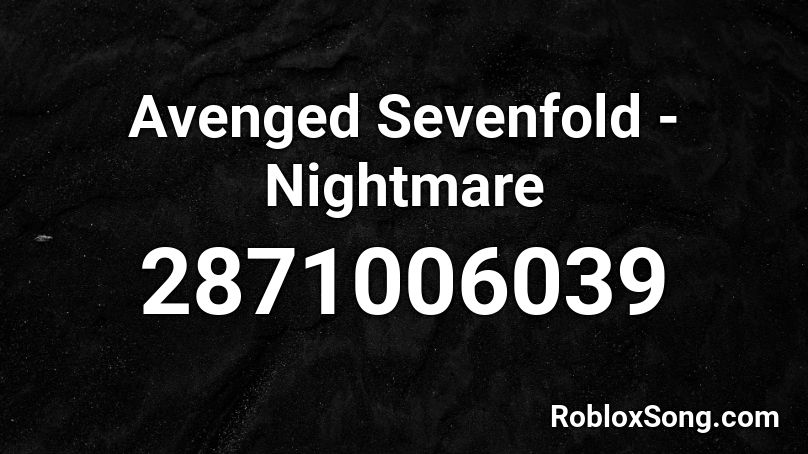 Avenged Sevenfold Nightmare Roblox Id Roblox Music Codes - roblox avenged sevenfold song id