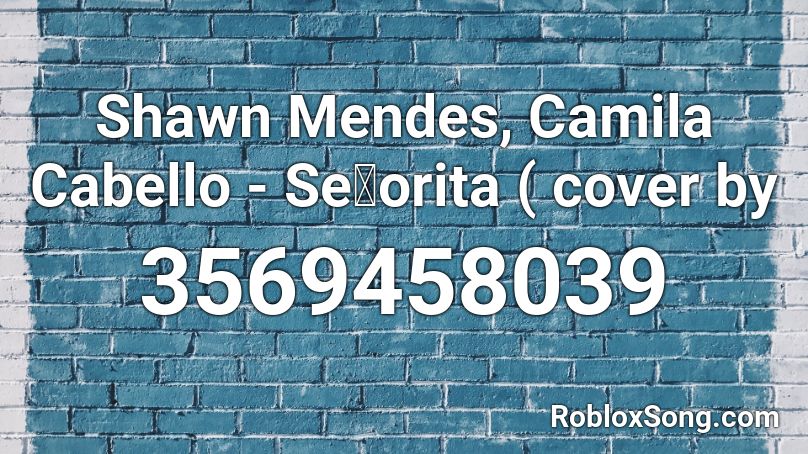 Shawn Mendes, Camila Cabello - Se챰orita ( cover by Roblox ID