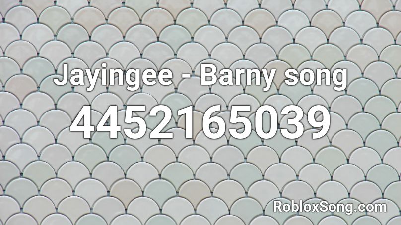 Jayingee Barny Song Roblox Id Roblox Music Codes - jayingee roblox account