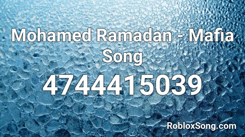 Mohamed Ramadan - Mafia Song Roblox ID