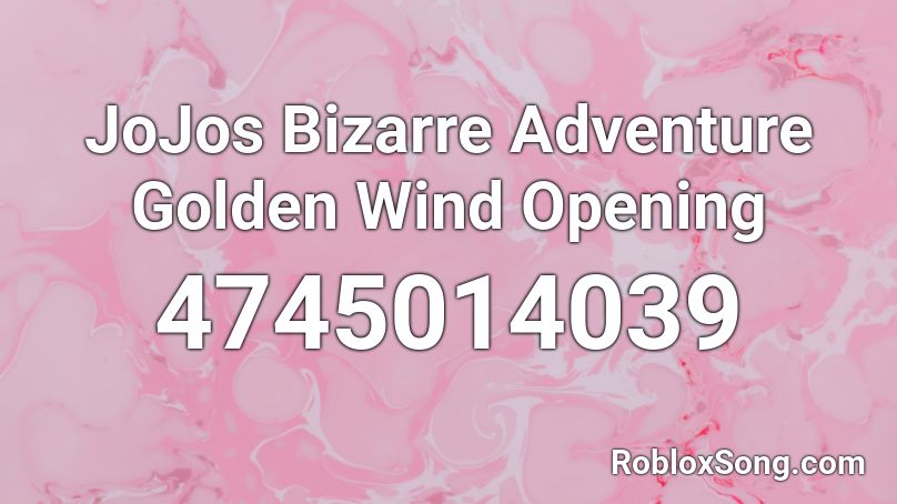 JoJos Bizarre Adventure Golden Wind Opening Roblox ID