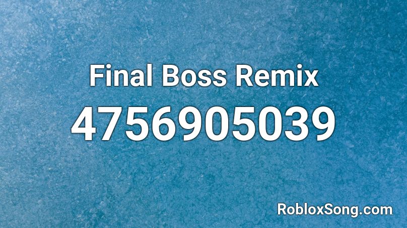 Final Boss Remix Roblox ID