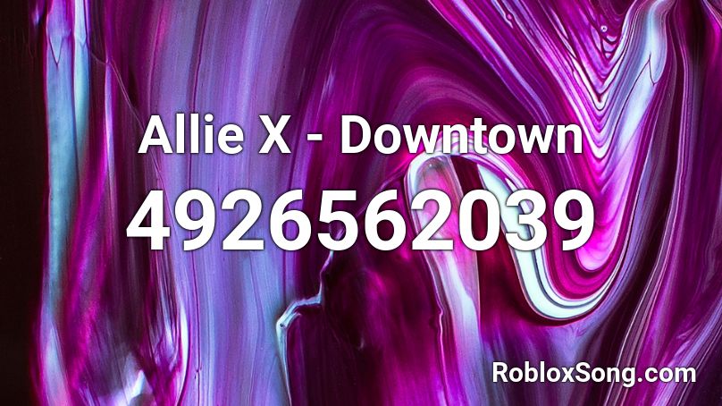 Allie X - Downtown Roblox ID