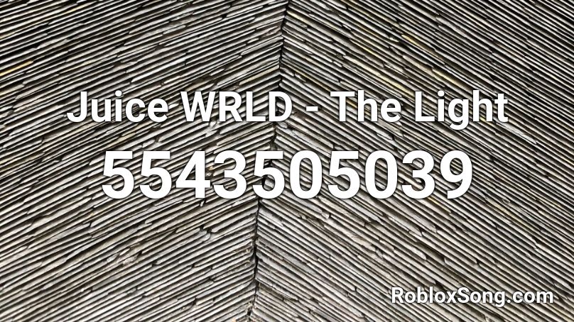 Juice WRLD - The Light Roblox ID - Roblox music codes