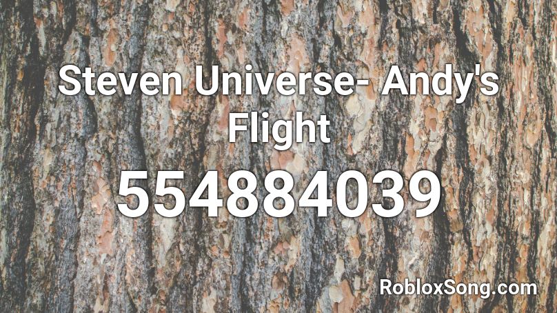 Steven Universe- Andy's Flight Roblox ID