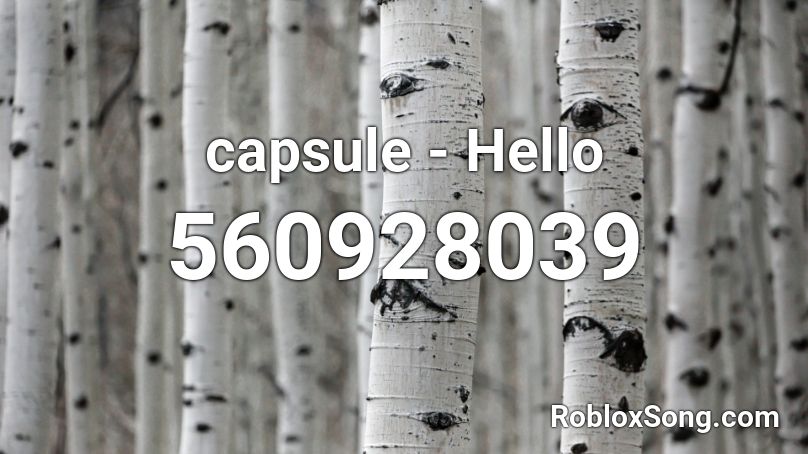 capsule - Hello Roblox ID