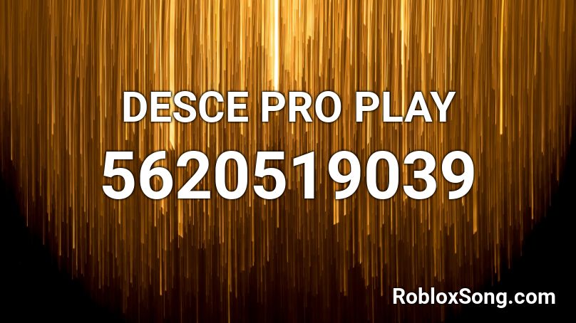 DESCE PRO PLAY Roblox ID