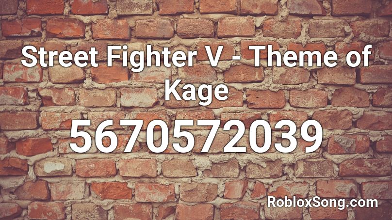 Street Fighter V - Kage Theme Roblox ID