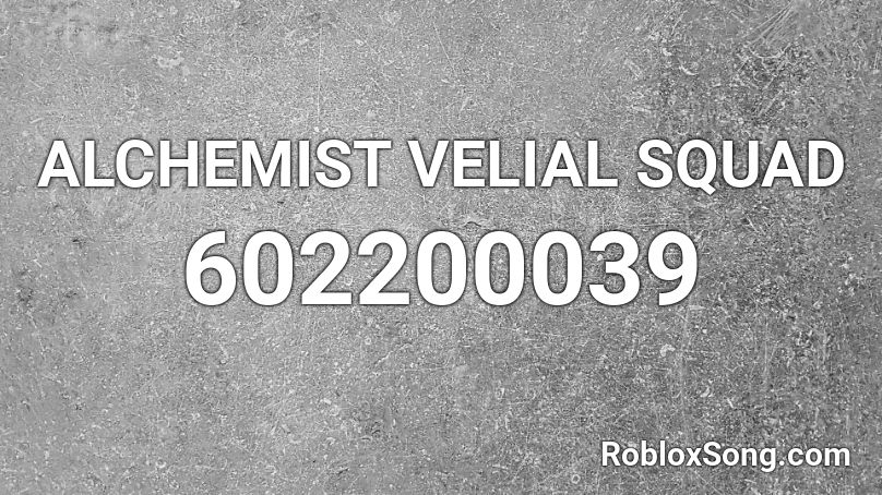 ALCHEMIST VELIAL SQUAD Roblox ID
