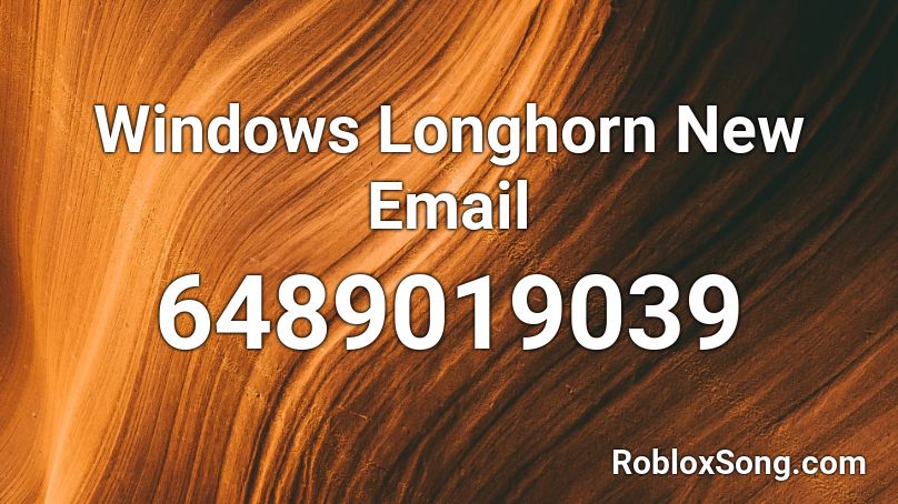 Windows Longhorn New Email Roblox ID