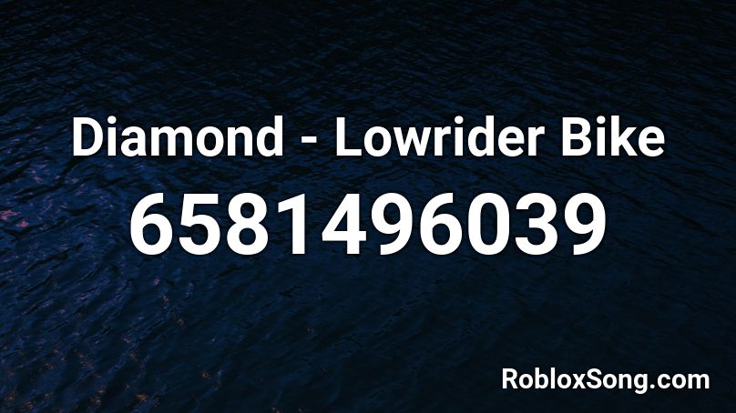 Diamond - Lowrider Bike Roblox ID