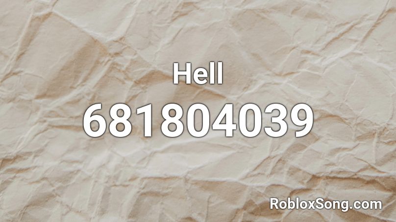 Hell Roblox ID Roblox Music Codes