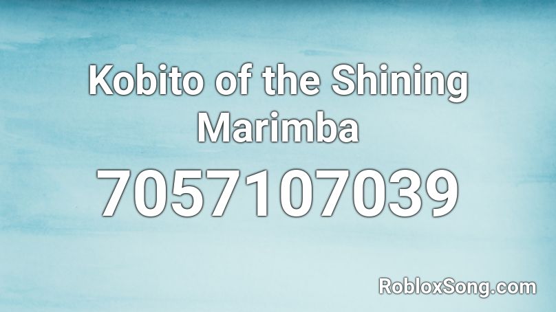 Kobito of the Shining Marimba Roblox ID