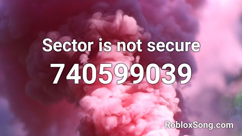 Sector is not secure Roblox ID