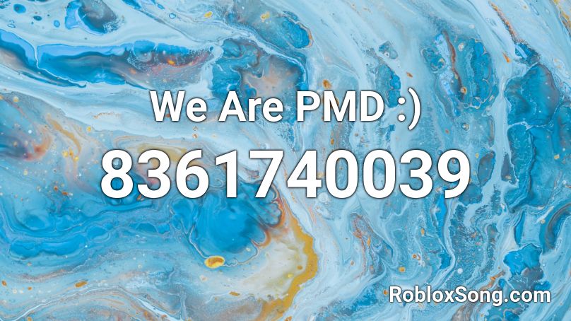 We Are PMD :) Roblox ID