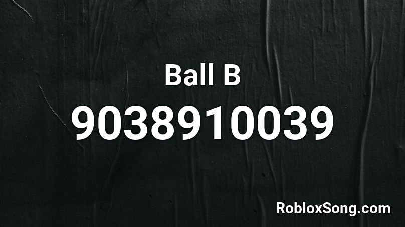 Ball B Roblox ID