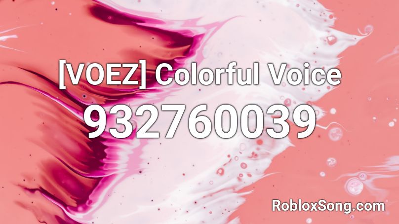 [VOEZ] Colorful Voice Roblox ID