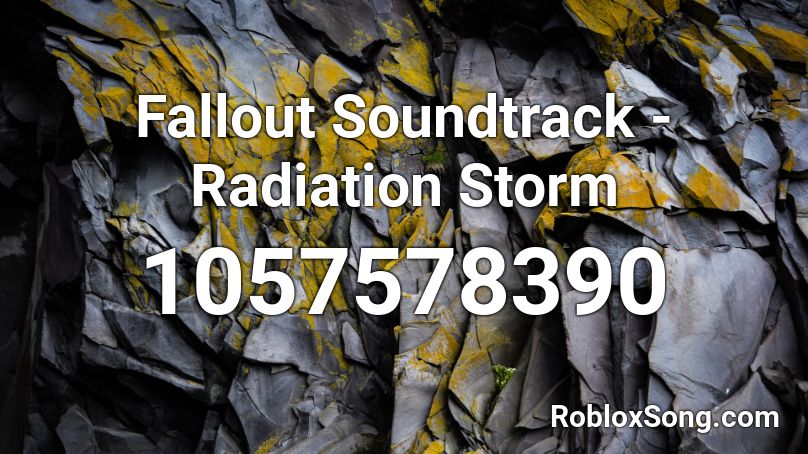 Fallout Soundtrack - Radiation Storm Roblox ID