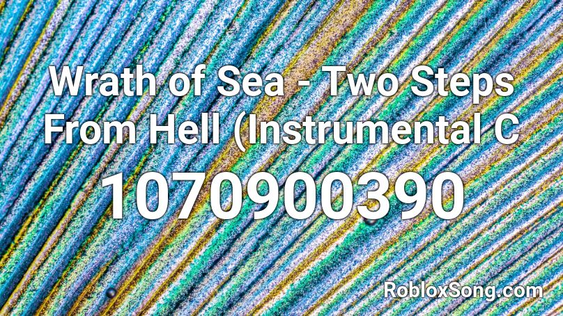 Wrath of Sea - Two Steps From Hell (Instrumental C Roblox ID