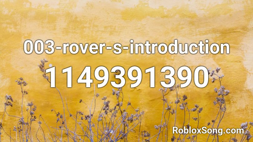 003-rover-s-introduction Roblox ID