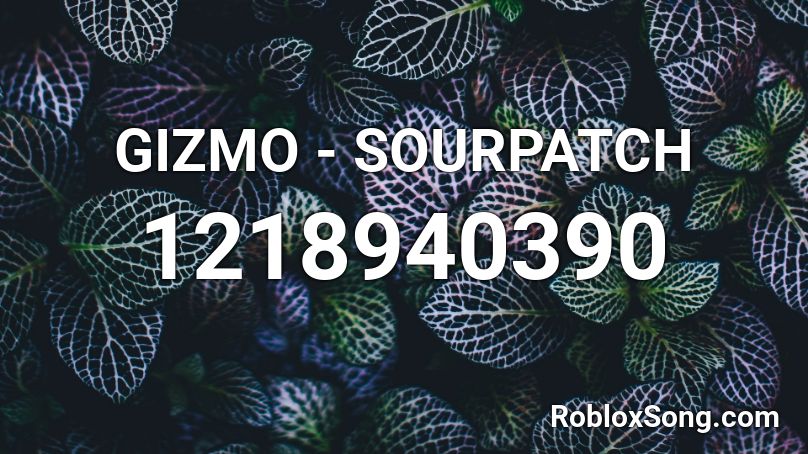 GIZMO - SOURPATCH Roblox ID