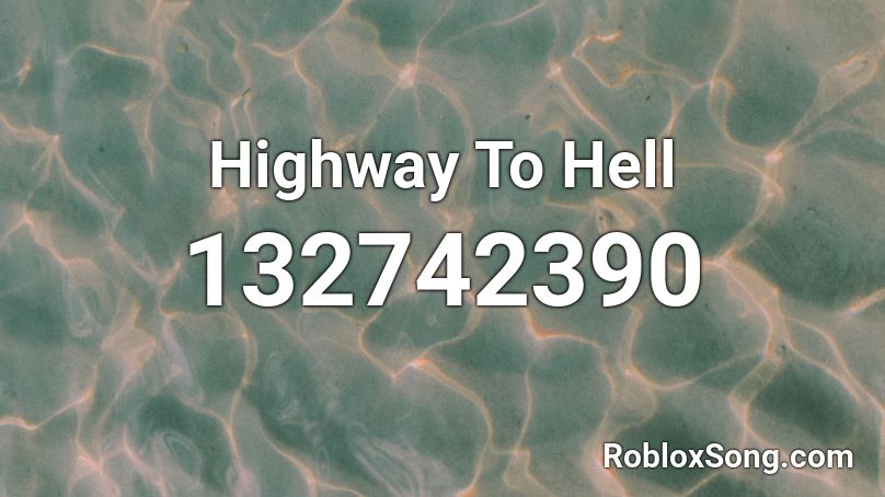 Highway To Hell Roblox Id Roblox Music Codes - roblox music code full song on highway to hell