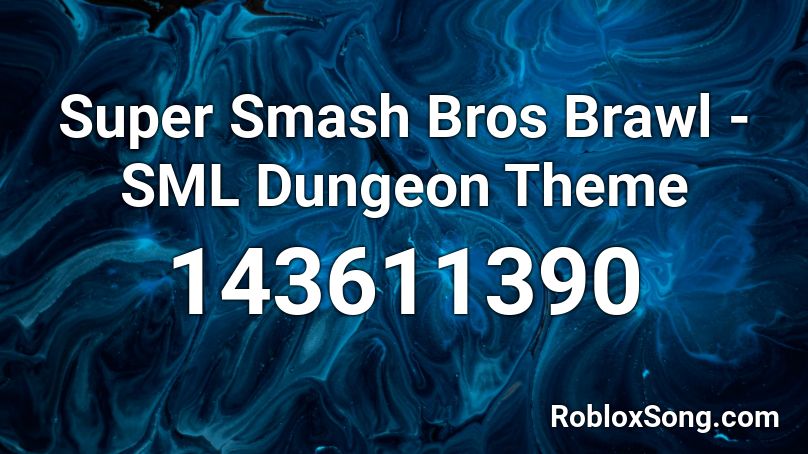 Super Smash Bros Brawl - SML Dungeon Theme Roblox ID