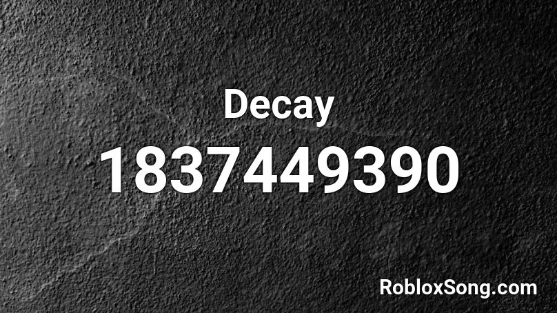 Decay Roblox ID