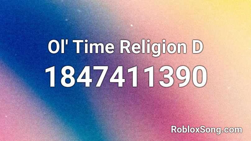 Ol' Time Religion D Roblox ID