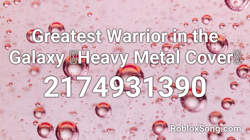 metal heavy roblox galaxy warrior greatest codes popular song