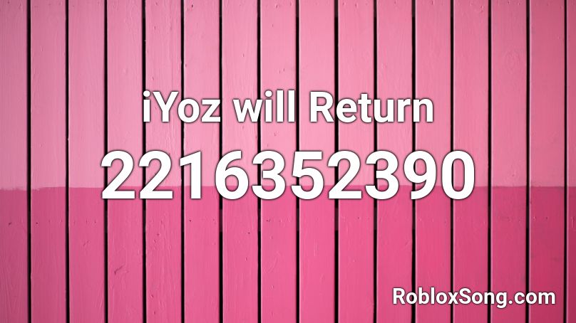 iYoz will Return Roblox ID