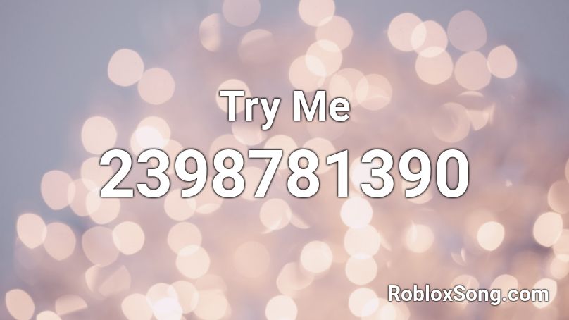 Try Me Roblox ID