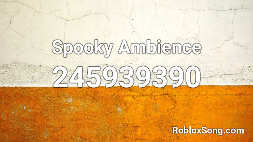Spooky Ambience Roblox ID