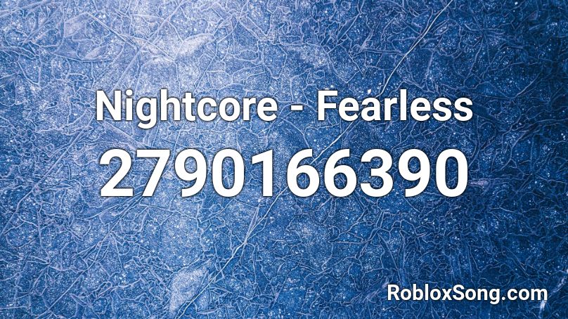 Nightcore - Fearless  Roblox ID