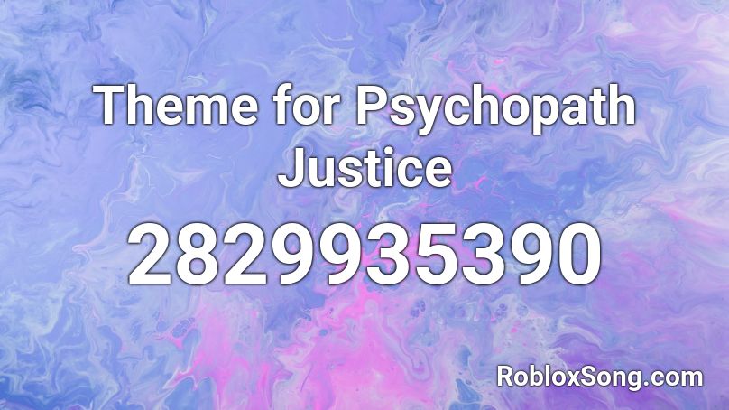 Theme for Psychopath Justice Roblox ID