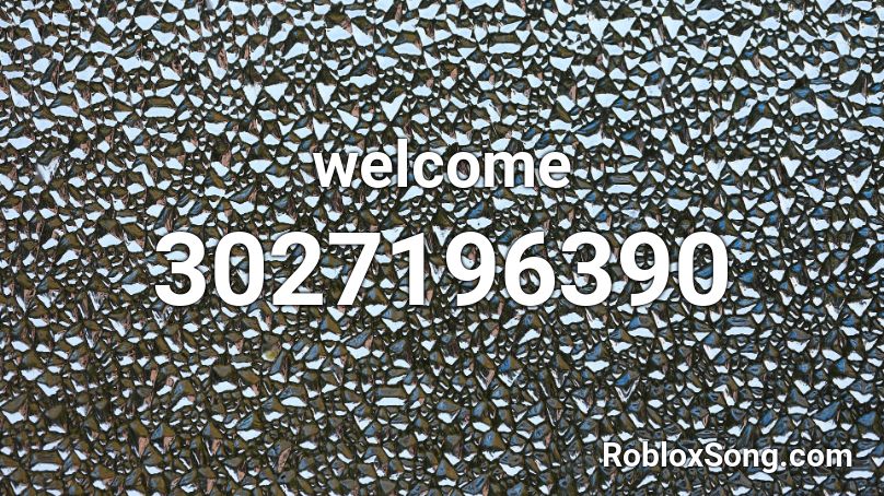 welcome Roblox ID