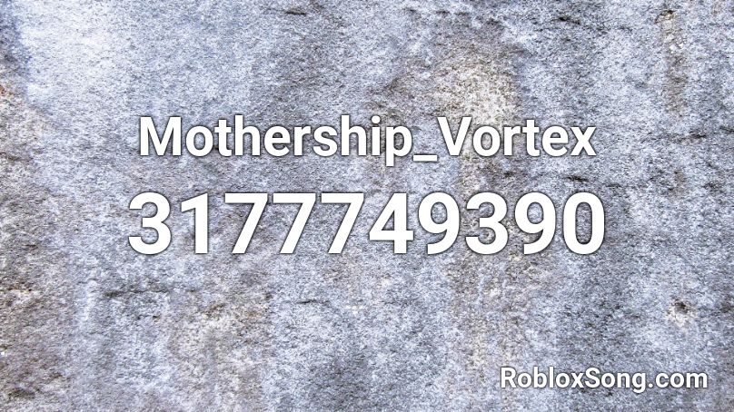 Mothership_Vortex Roblox ID