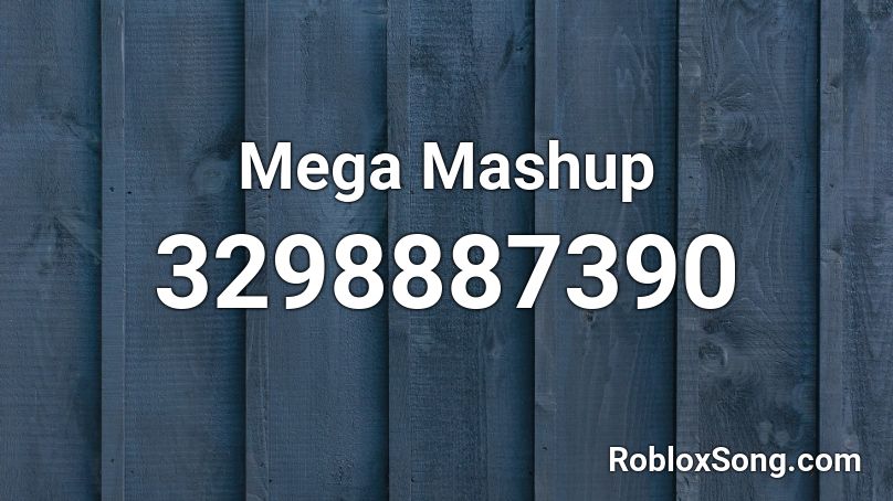 Mega Mashup Roblox ID