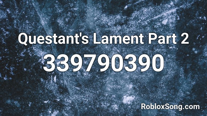 Questant's Lament Part 2 Roblox ID