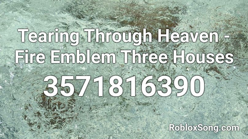 Tearing Through Heaven - Fire Emblem Three Houses Roblox ID