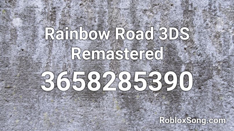 Rainbow Road 3DS Remastered Roblox ID