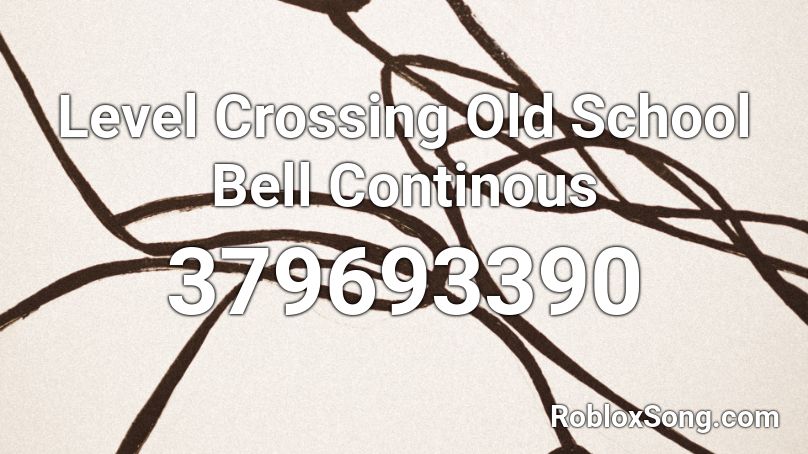 Level Crossing Old School Bell Continous Roblox ID