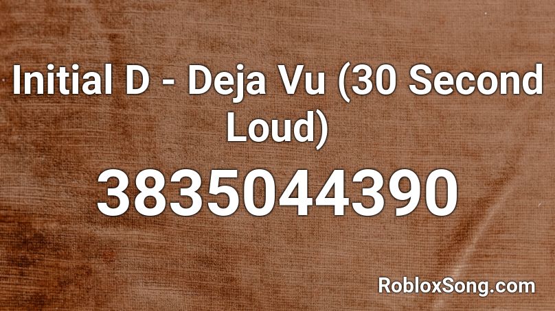 Initial D Deja Vu 30 Second Loud Roblox Id Roblox Music Codes - initial d roblox id loud