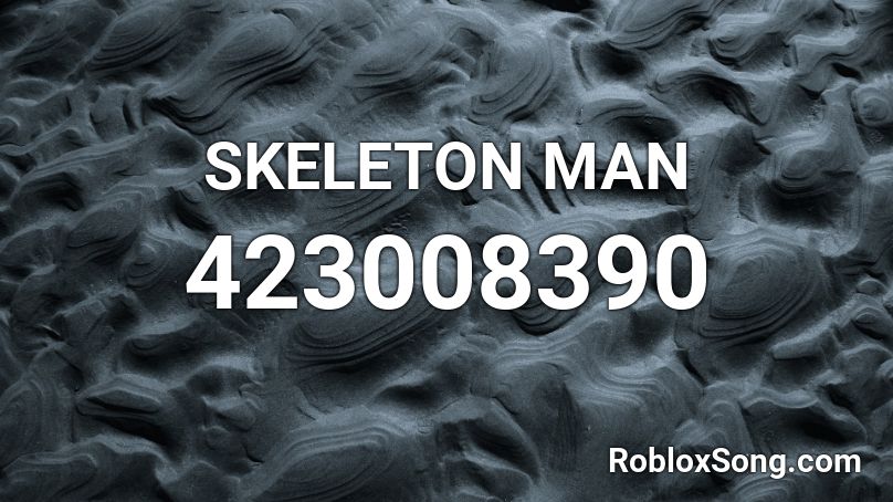 SKELETON MAN Roblox ID