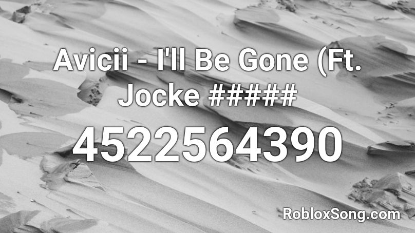 Avicii - I'll Be Gone (Ft. Jocke ##### Roblox ID