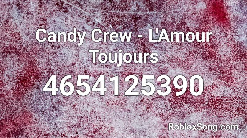 Candy Crew L Amour Toujours Roblox Id Roblox Music Codes - doja cat candy roblox id