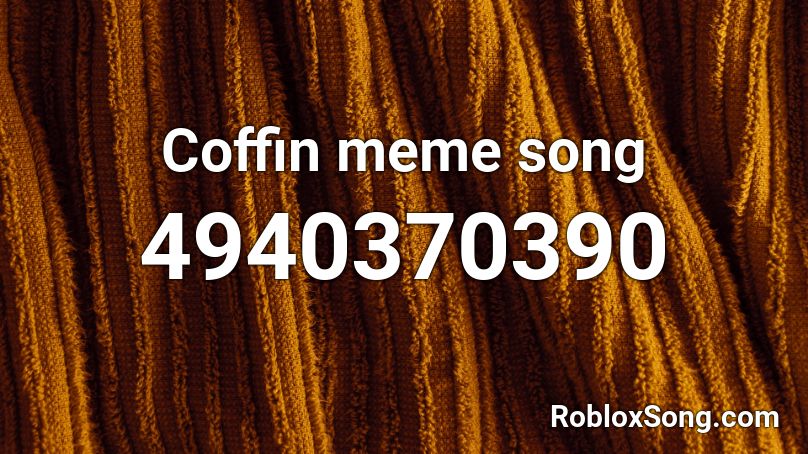 Coffin meme song Roblox ID