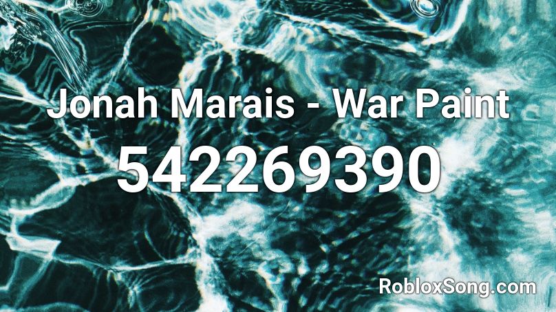 Jonah Marais - War Paint Roblox ID